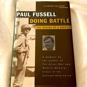 DOING BATTLE THE MAKING OF A SKEPTIC PAUL FUSSELL HB EUC